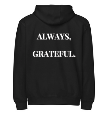 "ALWAYS, GRATEFUL." Premium Full Zip Hoodie