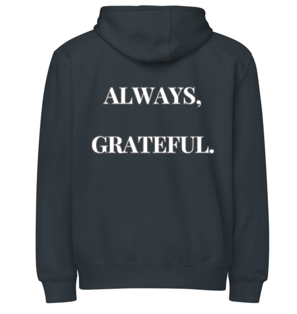 "ALWAYS, GRATEFUL." Premium Full Zip Hoodie