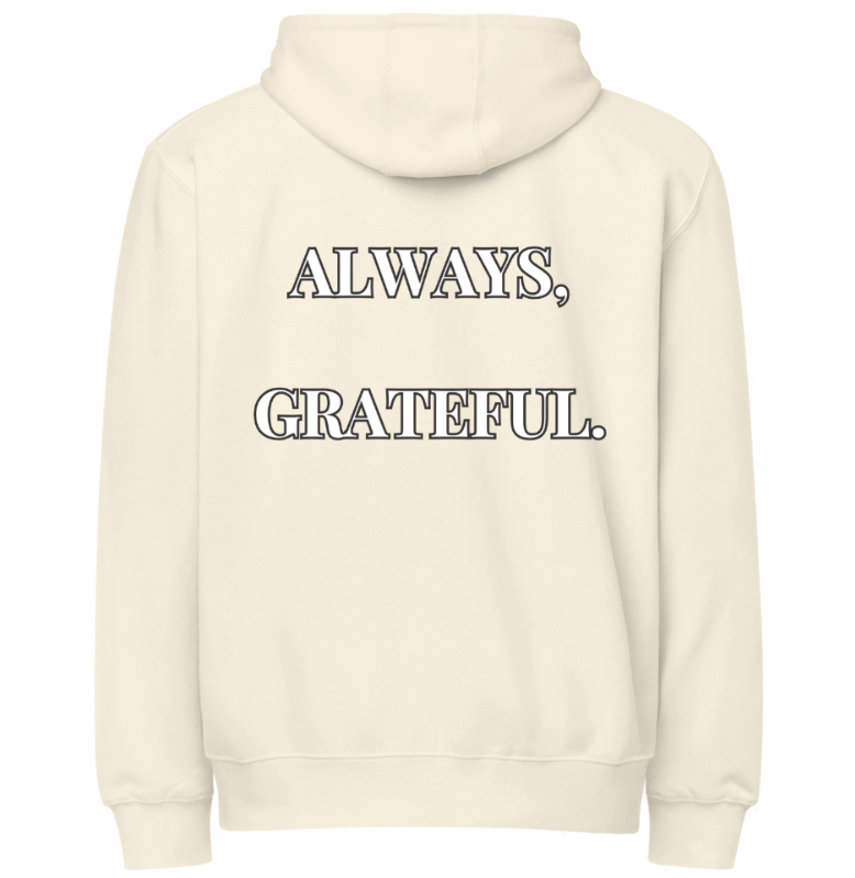 "ALWAYS, GRATEFUL." Premium Full Zip Hoodie