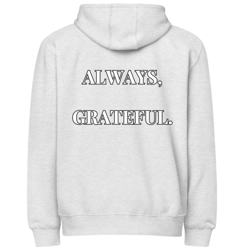 "ALWAYS, GRATEFUL." Premium Full Zip Hoodie