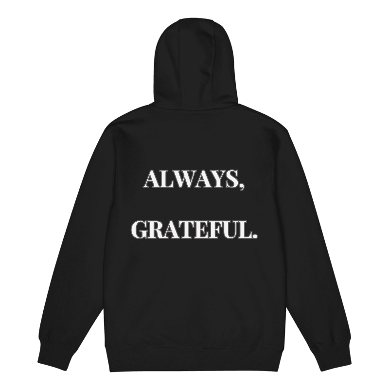 "ALWAYS, GRATEFUL." Premium Full Zip Hoodie
